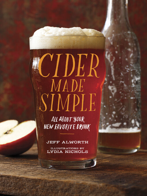 Title details for Cider Made Simple by Jeff Alworth - Available